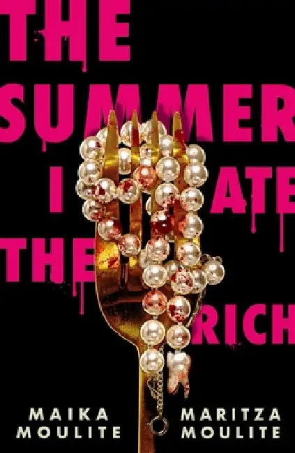 The Summer I Ate the Rich by Maika Moulite