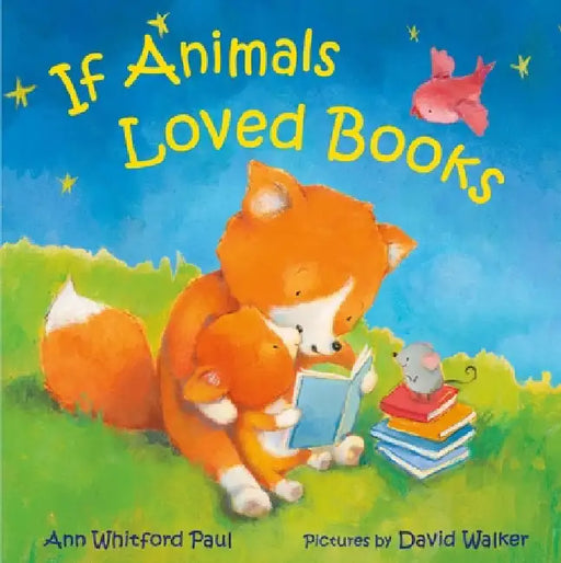 If Animals Loved Books by Paul, Ann Whitford