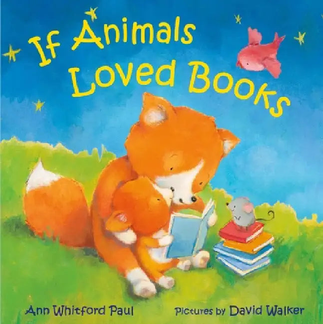 If Animals Loved Books by Paul, Ann Whitford