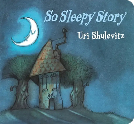 So Sleepy Story by Uri Shulevitz, Uri Shulevitz
