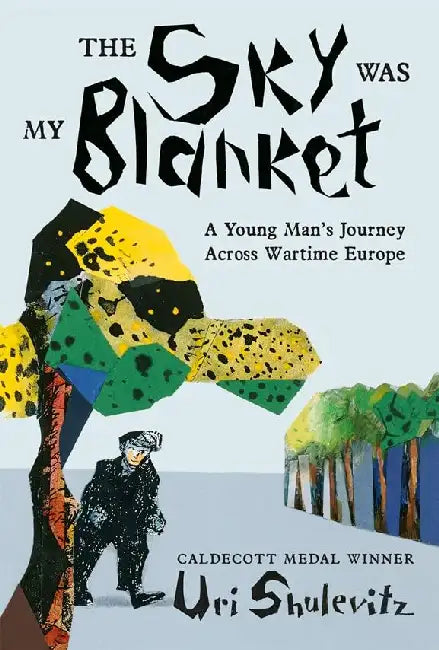 The Sky Was My Blanket by Uri Shulevitz