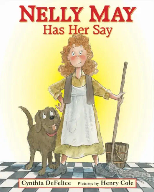 Nelly May Has Her Say by Cynthia Defelice