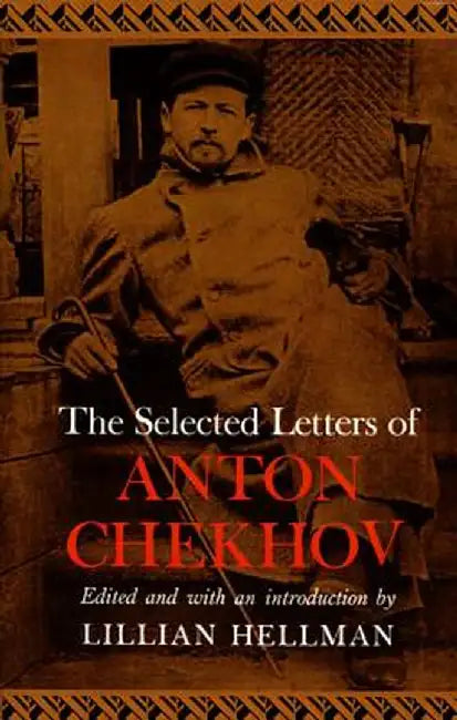 The Selected Letters of Anton Chekhov by Anton Chekhov