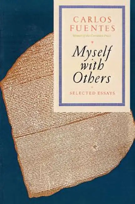 Myself with Others: Selected Essays by Carlos Fuentes