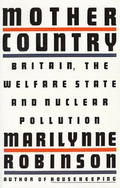 Mother Country by Marilynne Robinson