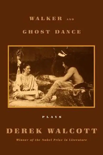Walker and Ghost Dance by Derek Walcott
