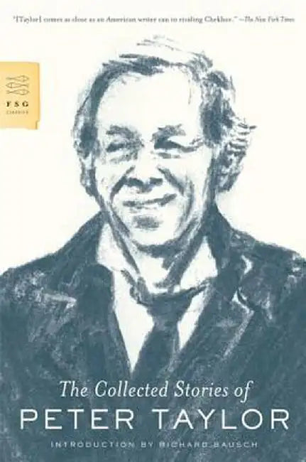 The Collected Stories of Peter Taylor by Peter Taylor