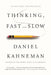 Thinking, Fast and Slow by Daniel Kahneman