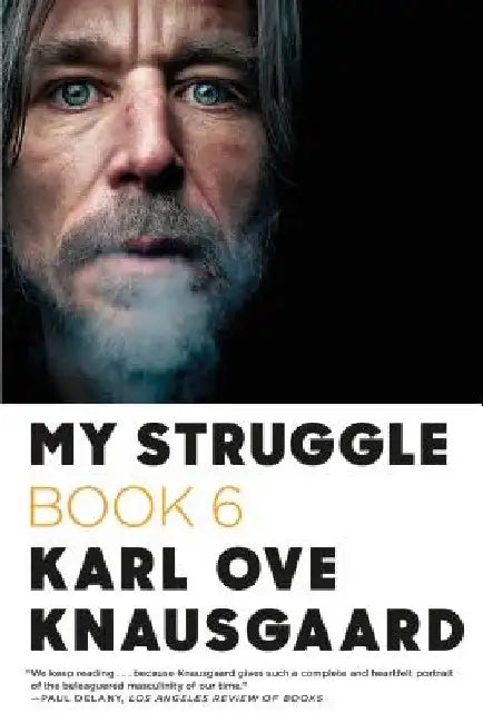 My Struggle: Book 6 by Karl Ove Knausgaard