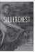 Silverchest by Carl Phillips