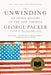 The Unwinding: An Inner History of the New America by George Packer