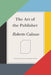 The Art of the Publisher by Roberto Calasso