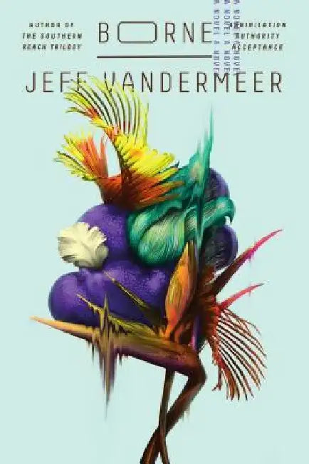 Borne by Jeff VanderMeer