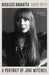 Reckless Daughter: A Portrait of Joni Mitchell by David Yaffe