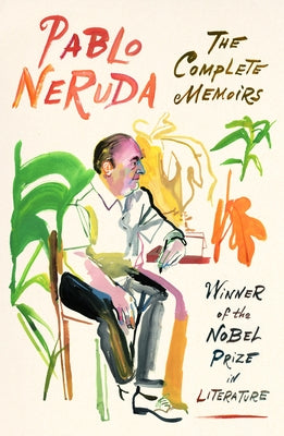 The Complete Memoirs by Pablo Neruda