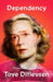 Dependency: Book 3 of the Copenhagen Trilogy by Tove Ditlevsen