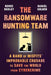 The Ransomware Hunting Team: A Band of Misfits' Improbable Crusade to Save the World from Cybercrime by Renee Dudley