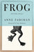 Frog: And Other Essays by Anne Fadiman, Sam Anderson