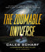 The Zoomable Universe: An Epic Tour Through Cosmic Scale, from Almost Everything to Nearly Nothing by Caleb Scharf