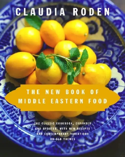 The New Book of Middle Eastern Food by Claudia Roden