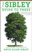 The Sibley Guide to Trees by David Allen Sibley