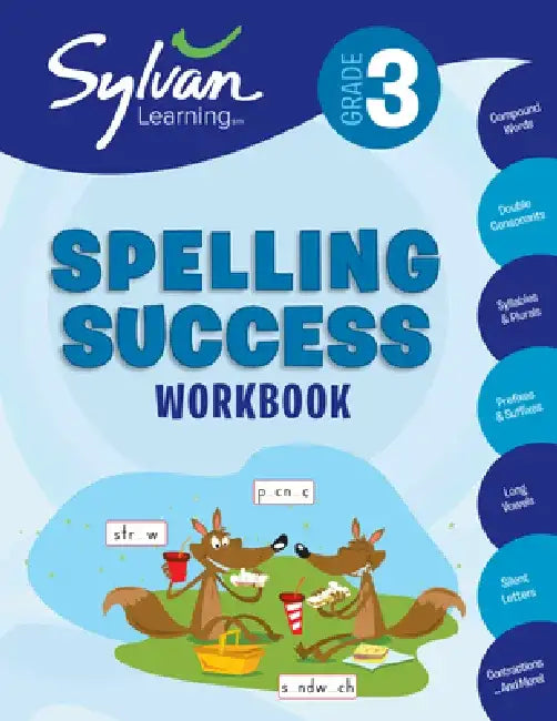 3rd Grade Spelling Success: Activities, Exercises, and Tips to Help Catch Up, Keep Up, and Get Ahead by Sylvan Learning