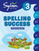 3rd Grade Spelling Success: Activities, Exercises, and Tips to Help Catch Up, Keep Up, and Get Ahead by Sylvan Learning