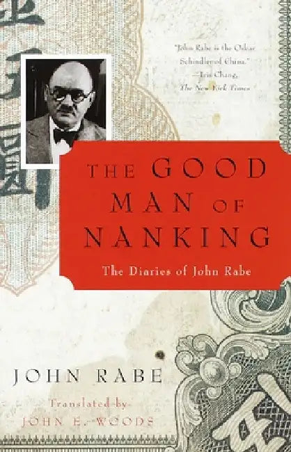 The Good Man of Nanking: The Diaries of John Rabe by John Rabe