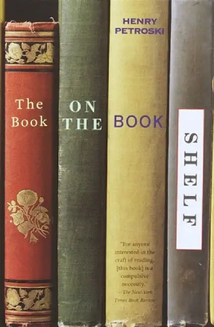 The Book on the Bookshelf by Henry Petroski