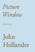 Picture Window: Poems by John Hollander