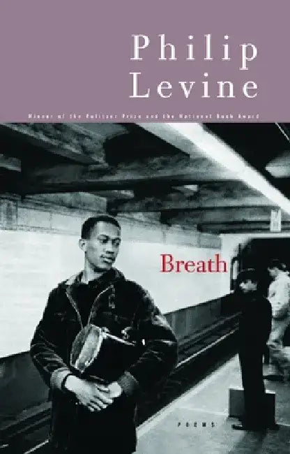 Breath: Poems by Philip Levine