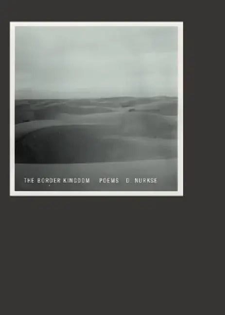 The Border Kingdom: Poems by D. Nurkse
