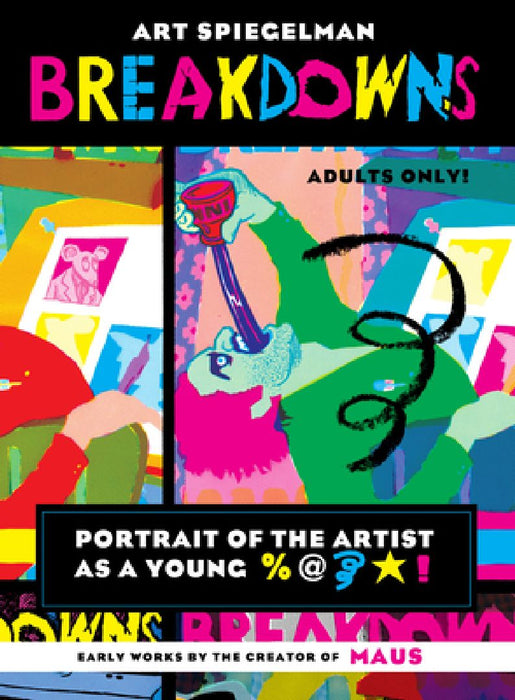 Breakdowns: Portrait of the Artist as a Young %@ [Squiggle] [Star]! by Art Spiegelman