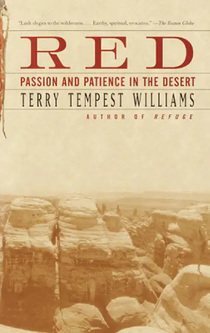 Red: Passion and Patience in the Desert by Terry Tempest Williams