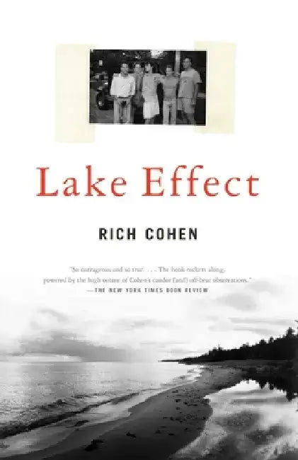Lake Effect: A Memoir by Rich Cohen