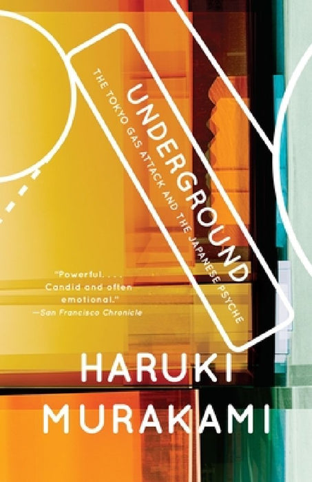Underground: The Tokyo Gas Attack and the Japanese Psyche by Haruki Murakami
