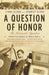 A Question of Honor: The Kosciuszko Squadron: Forgotten Heroes of World War II by Lynne Olson