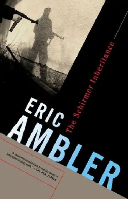 The Schirmer Inheritance by Eric Ambler