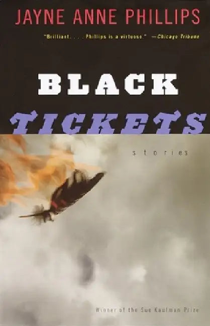 Black Tickets: Stories by Jayne Anne Phillips