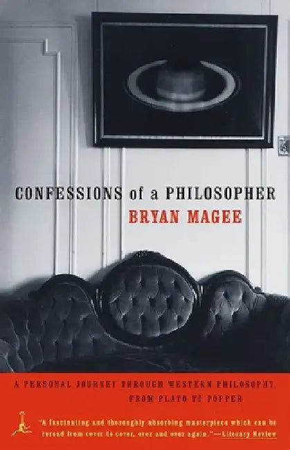Confessions of a Philosopher: A Personal Journey Through Western Philosophy from Plato to Popper by Bryan Magee