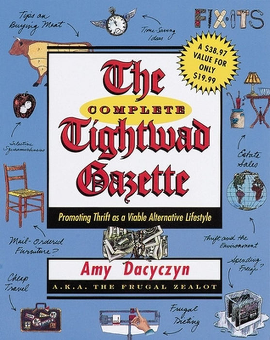 The Complete Tightwad Gazette by Amy Dacyczyn