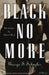 Black No More by George S. Schuyler