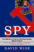 Spy: The Inside Story of How the Fbi's Robert Hanssen Betrayed America by David Wise