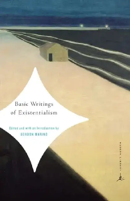 Basic Writings of Existentialism by Gordon Marino