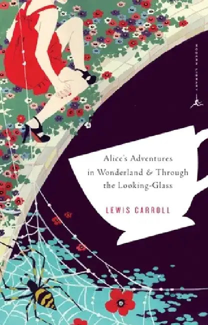 Alice's Adventures in Wonderland & Through the Looking-Glass by Lewis Carroll