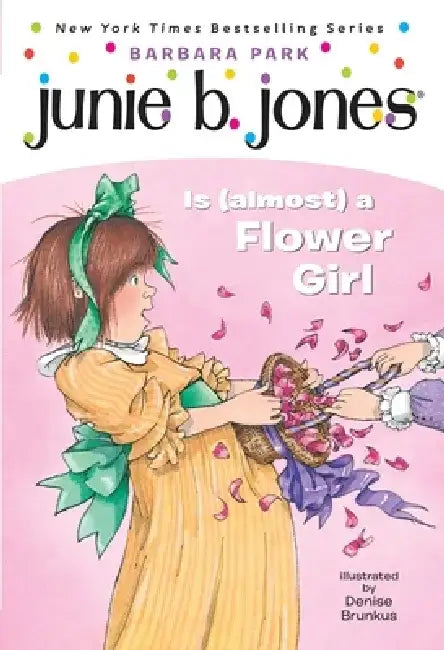 Junie B. Jones is (Almost) a Flower Girl by Barbara Park