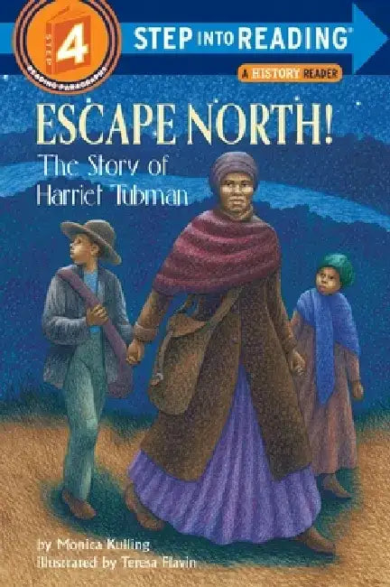 Escape North!: The Story of Harriet Tubman by Monica Kulling