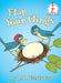 Flap Your Wings by P. D. Eastman