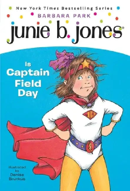 Junie B. Jones is Captain Field Day by Barbara Park