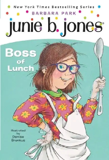 Junie B., First Grader Boss of Lunch by Barbara Park